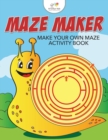 Maze Maker : Make Your Own Maze Activity Book - Book