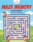 Maze Memory : Kids Maze Activity Book - Book