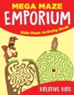 Mega Maze Emporium : Kids Maze Activity Book - Book