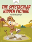 The Spectacular Hidden Picture Activity Book - Book