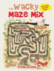 The Wacky Maze Mix : Kids Maze Activity Book - Book