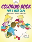 Coloring Book For 4 Year Olds Super Fun Activity Book - Book