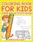 Coloring Book For Kids Super Fun Activity Book - Book