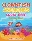 Clownfish and Anemones of the Coral Reef Coloring Book - Book