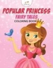 Popular Princess Fairy Tales Coloring Book - Book