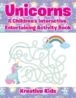 Unicorns : A Children's Interactive, Entertaining Activity Book - Book
