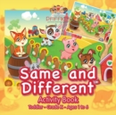 Same and Different Activity Book Toddler-Grade K - Ages 1 to 6 - Book