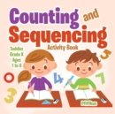 Counting and Sequencing Activity Book Toddler-Grade K - Ages 1 to 6 - Book