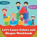 Let's Learn Colors and Shapes Workbook Toddler-PreK - Ages 1 to 5 - Book