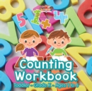 Counting Workbook Toddler-Grade K - Ages 1 to 6 - Book