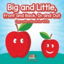 Big and Little, Front and Back, In and Out Opposites Book for Kids - Book