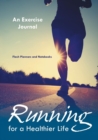 Running For a Healthier Life : An Exercise Journal - Book