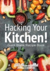 Hacking Your Kitchen! Giant Blank Recipe Book - Book