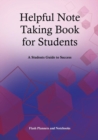 Helpful Note Taking Book for Students : A Students Guide to Success - Book
