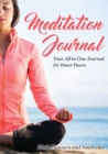 Meditation Journal : Your All in One Journal for Inner Peace - Book