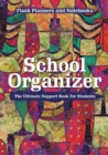 School Organizer : The Ultimate Support Book For Students - Book