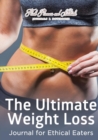 The Ultimate Weight Loss Journal for Ethical Eaters - Book
