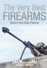 The Very Best Firearms Record and Daily Planner - Book