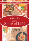 Variety is the Spice of Life! Journal for Cooks - Book