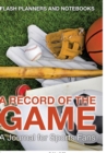A Record of the Game : A Journal for Sports Fans - Book