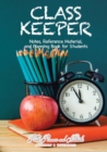 Class Keeper : Notes, Reference Material, and Planning Book for Students - Book