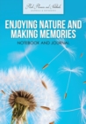 Enjoying Nature and Making Memories Notebook and Journal - Book