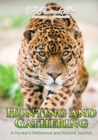 Hunting and Gathering : A Hunter's Reference and Record Journal - Book