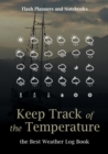 Keep Track of the Temperature, the Best Weather Log Book - Book