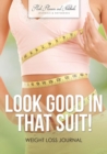 Look Good in That Suit! Weight Loss Journal - Book