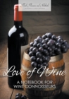 Love of Wine : A Notebook for Wine Connoisseurs - Book