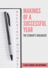 Makings of A Successful Year : The Student's Organizer - Book