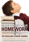 Never Forget Your Homework Again! The Excelling Student Agenda - Book