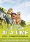 One Week at a Time : Weekly Planner for Families - Book