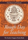 Rough Day for Teaching : The Teacher's Support Pocket Book - Book