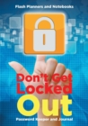 Don't Get Locked Out : Password Keeper and Journal - Book