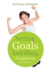 Setting Goals and Instilling Happiness : Daily Goals Planner - Book