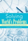 Solving the World's Problems : Grid Formatted Engineering Notebook - Book