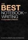 The Best Notebook for Writing : A Journalist's Planner - Book