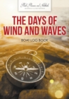 The Days of Wind and Waves : Boat Log Book - Book
