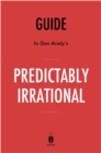 Summary of Predictably Irrational : by Dan Ariely | Includes Analysis - eBook