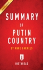 Summary of Putin Country : by Anne Garrels Includes Analysis - Book
