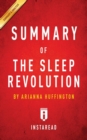 Summary of The Sleep Revolution by Arianna Huffington Includes Analysis - Book