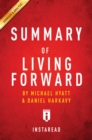 Summary of Living Forward : by Michael Hyatt and Daniel Harkavy | Includes Analysis - eBook