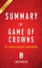 Summary of Game of Crowns by Christopher Andersen Includes Analysis - Book