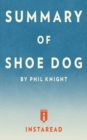 Summary of Shoe Dog : by Phil Knight Includes Analysis - Book