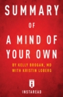 Summary of A Mind of Your Own : by Kelly Brogan with Kristin Loberg | Includes Analysis - eBook