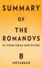 Summary of the Romanovs : By Simon Sebag Montefiore Includes Analysis - Book