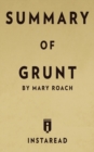 Summary of Grunt : By Mary Roach Includes Analysis - Book