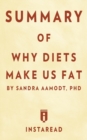 Summary of Why Diets Make Us Fat : By Sandra Aamodt Includes Analysis - Book
