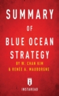 Summary of Blue Ocean Strategy : by W. Chan Kim and Renee A. Mauborgne - Includes Analysis - Book
